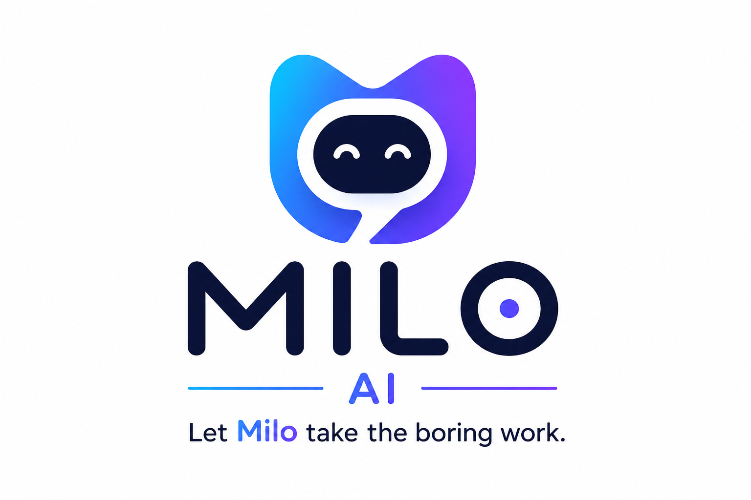 MILO — Let Milo take the boring work.